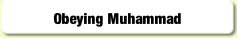 Obeying Muhammad.